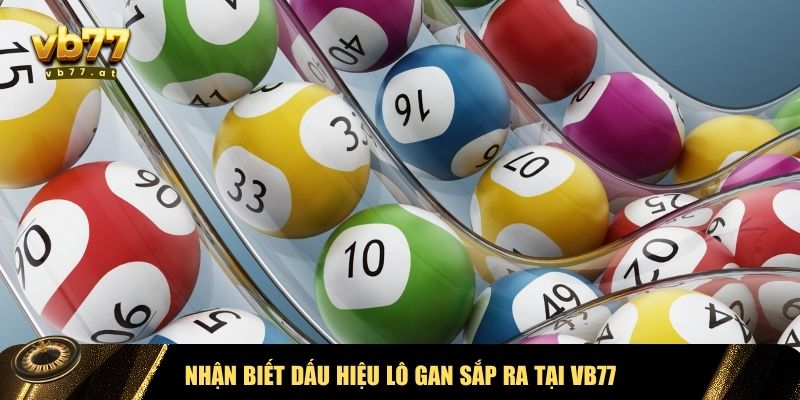 Tìm hiểu các dấu hiệu lô gan sắp ra