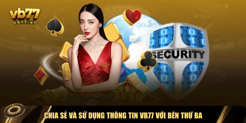 Chia sẻ thông tin theo chính sách bảo mật VB77