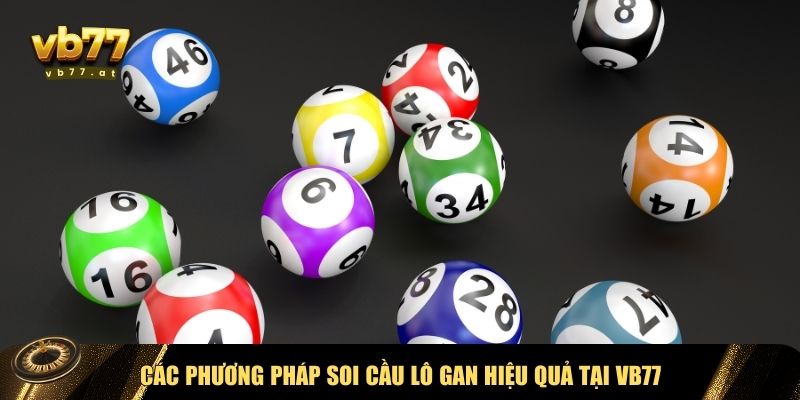 Phương pháp đoán cầu lô gan chuẩn cùng VB77