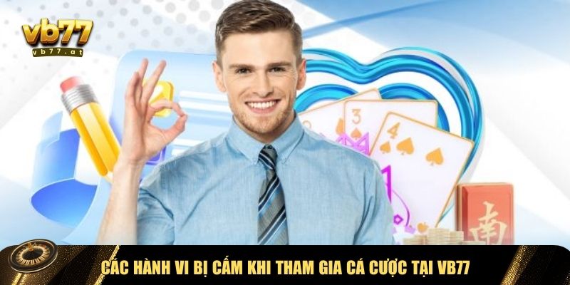 Hành vi bị cấm theo điều khoản sử dụng VB77