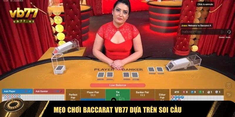 Mẹo chinh phục game VB77 nhờ soi cầu Baccarat