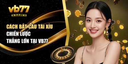 cách bắt cầu tài xỉu