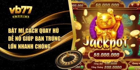 Cách quay hũ dễ nổ