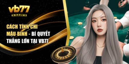 cách tính chi Mậu Binh