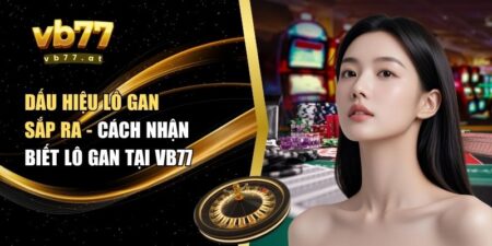 dấu hiệu lô gan sắp ra