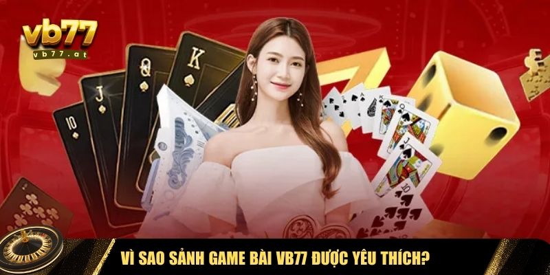 Ưu điểm của sảnh game bài Vb77