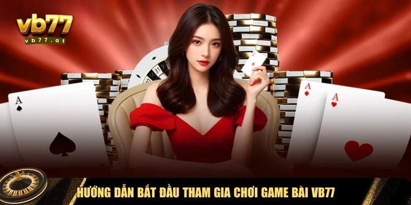 Dưới đây là hướng dẫn chi tiết để bạn có thể bắt đầu chơi game bài Vb77 một cách dễ dàng.Hướng dẫn để bạn có thể bắt đầu chơi game bài Vb77