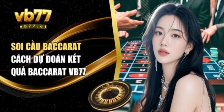 Soi cầu Baccarat